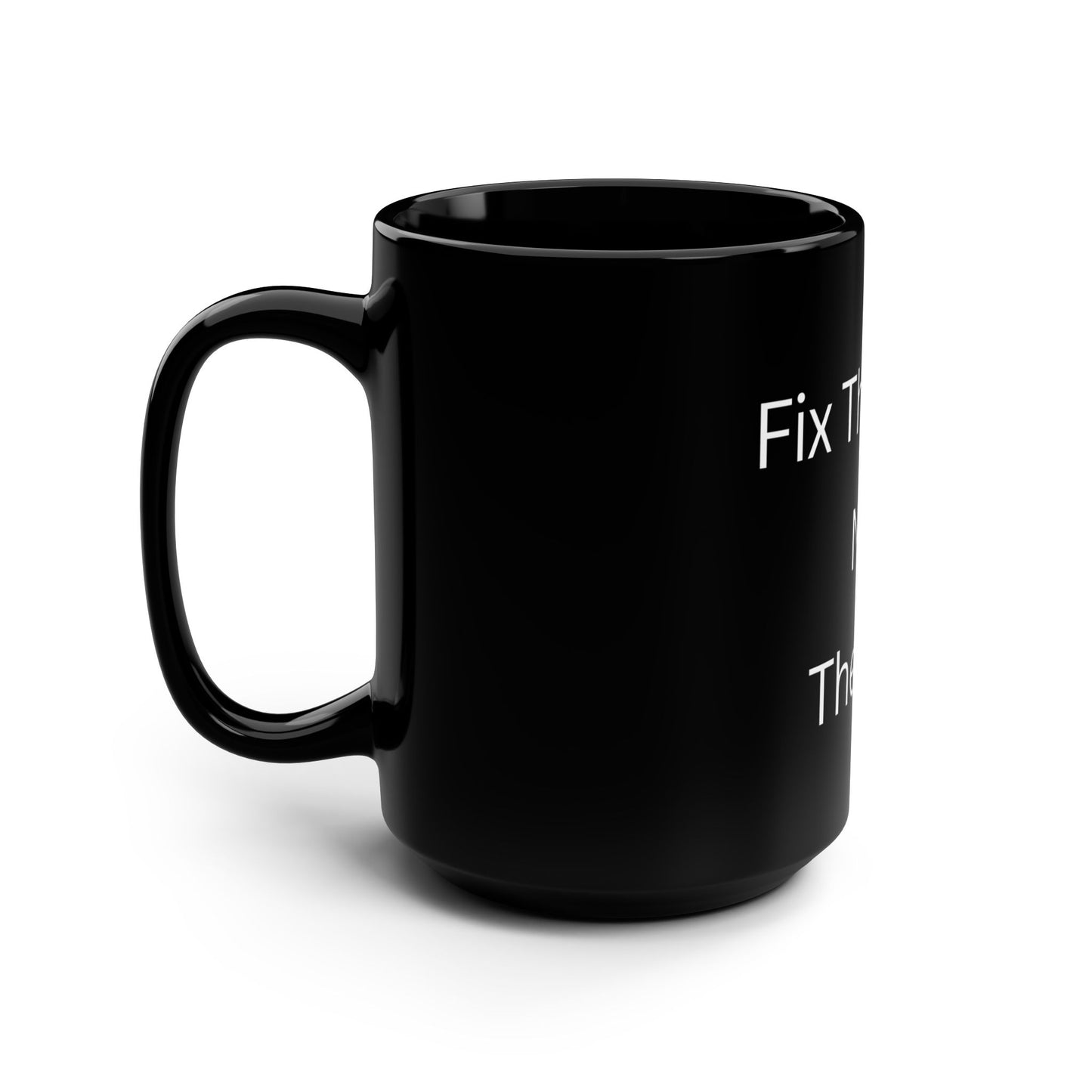 Fix The Pain Not The Hurt Black 15oz Mug — Inspirational Mental Health Coffee Cup