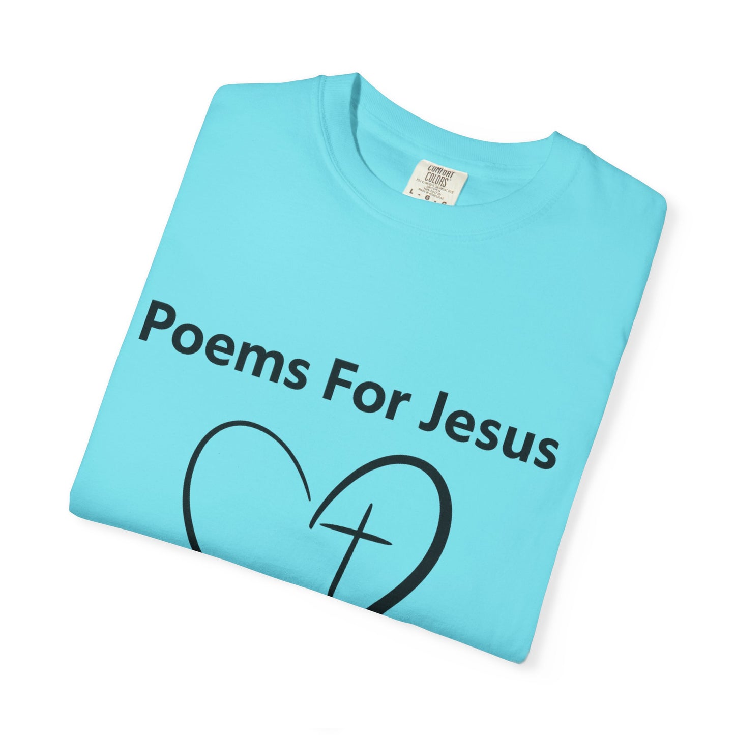 + 1 Poem For Jesus- Unisex Garment-Dyed T-shirt