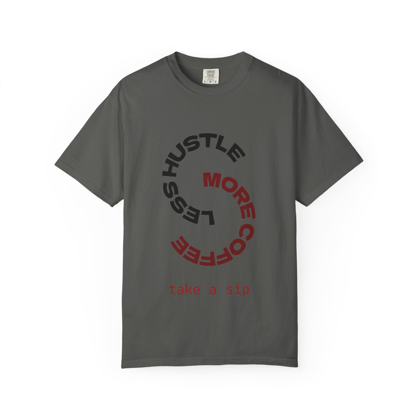 Coffee Hustle T-Shirt — “More Coffee, Less Hustle” Graphic Tee (Take a Sip)