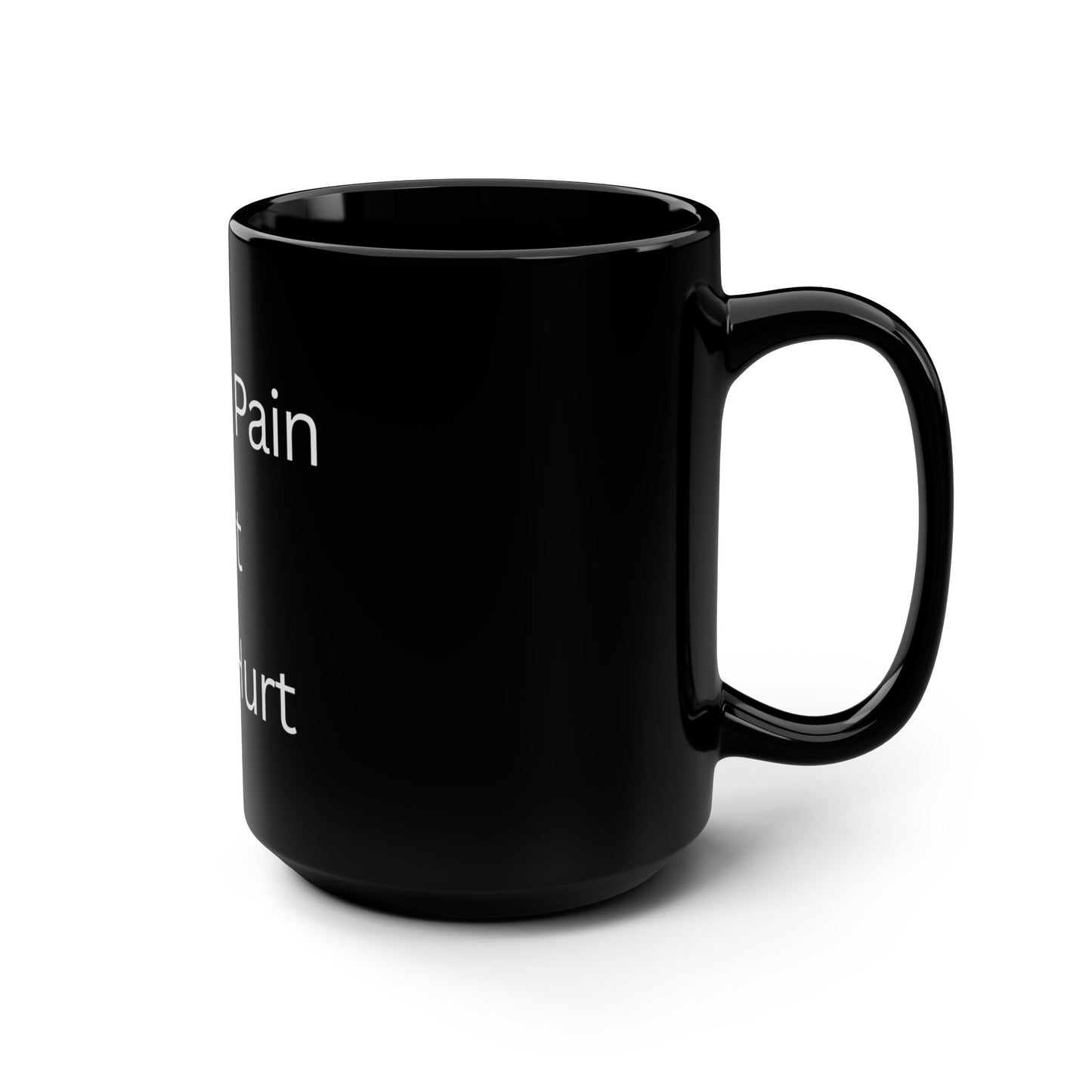 Fix The Pain Not The Hurt Black 15oz Mug — Inspirational Mental Health Coffee Cup