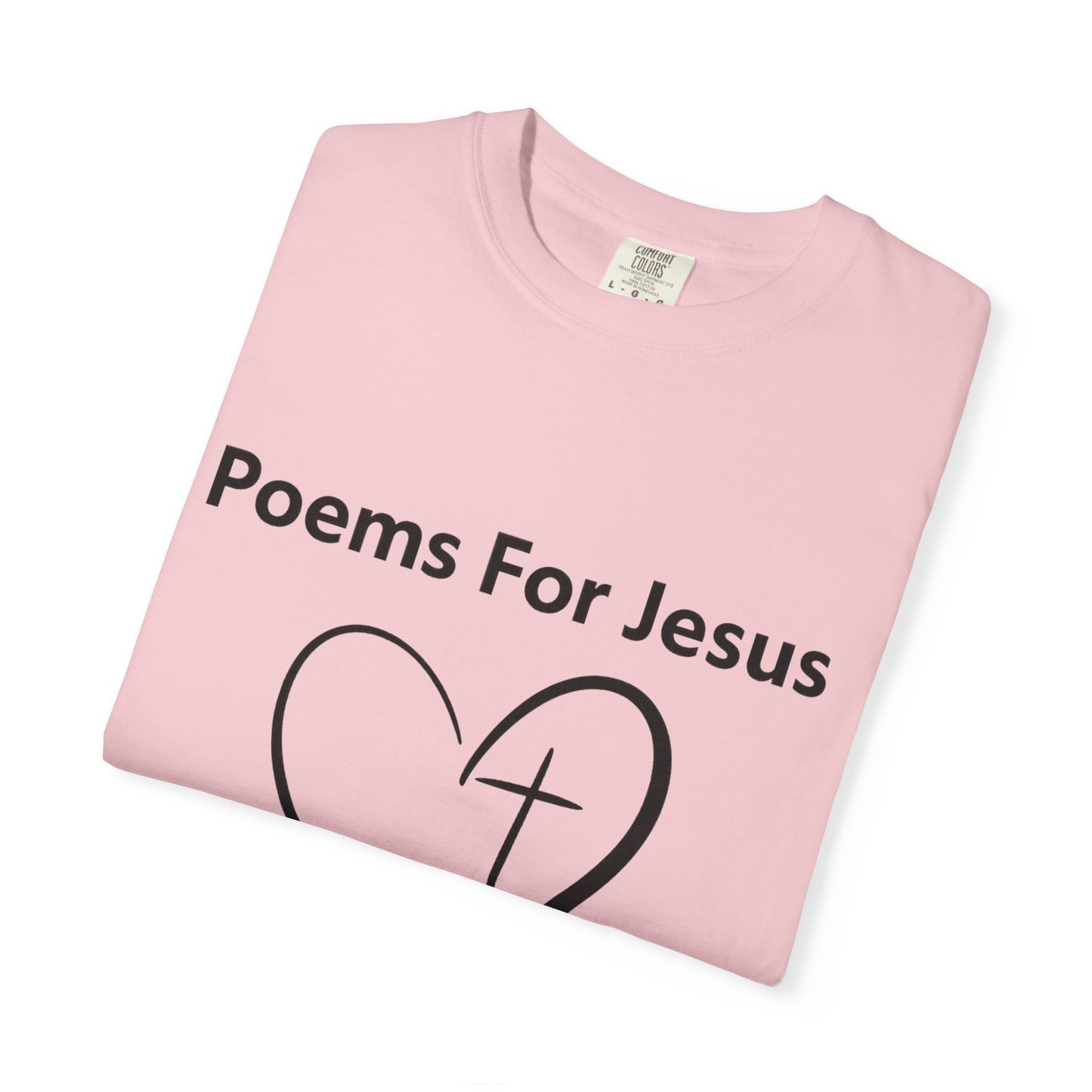 + 1 Poem For Jesus- Unisex Garment-Dyed T-shirt