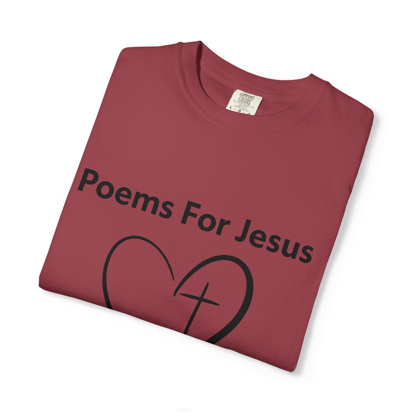 + 1 Poem For Jesus- Unisex Garment-Dyed T-shirt