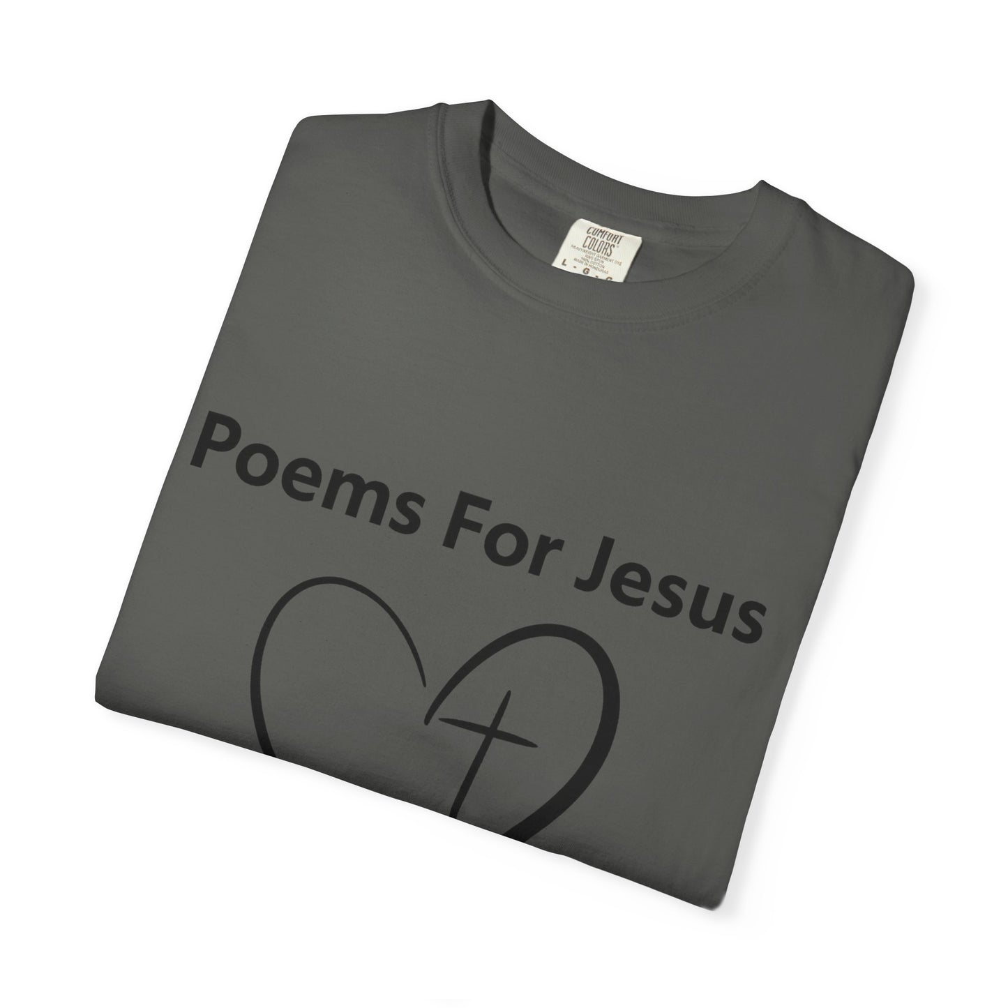 + 1 Poem For Jesus- Unisex Garment-Dyed T-shirt