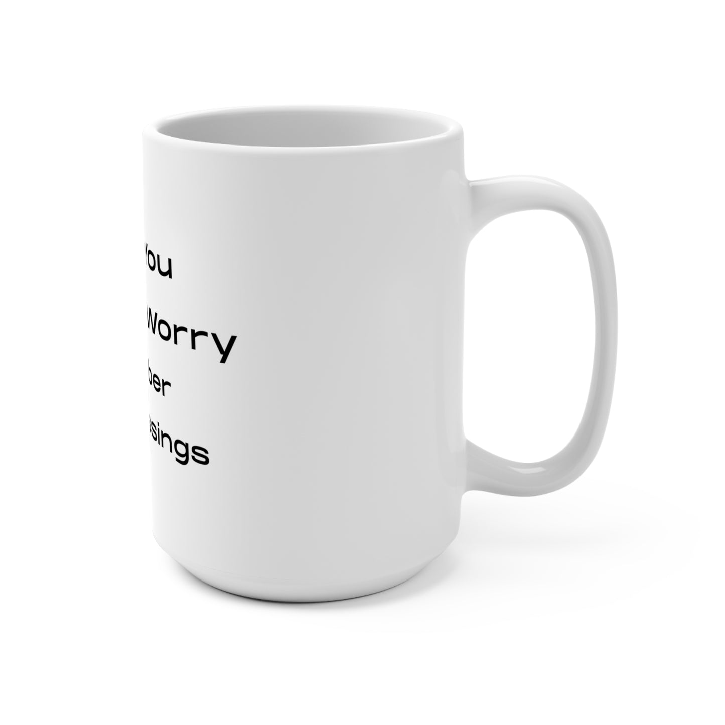 + 1 Do Not Worry Mug 15oz