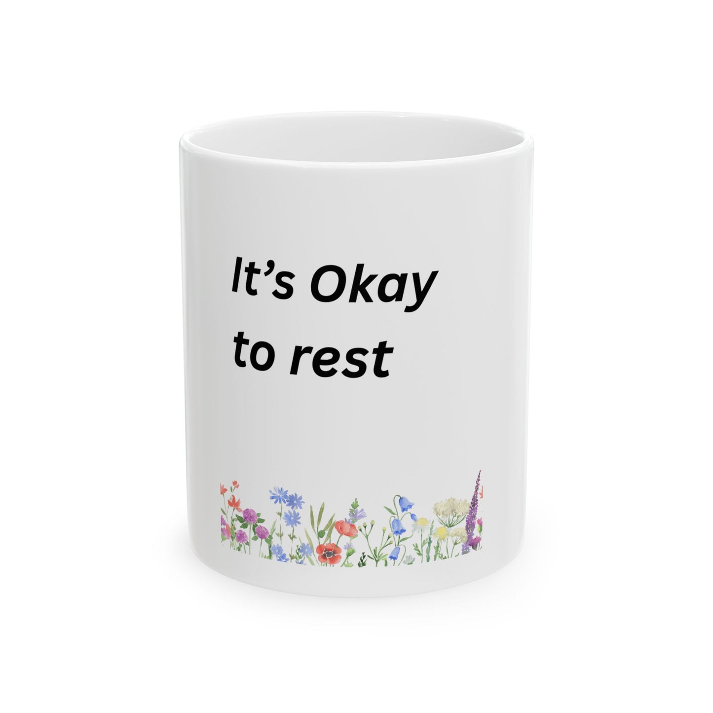 + 1 Floral Motivational Ceramic Mug - "It's Okay to Rest" - Perfect for Relaxation and Self-Care, For someone who needs a moment of grace.