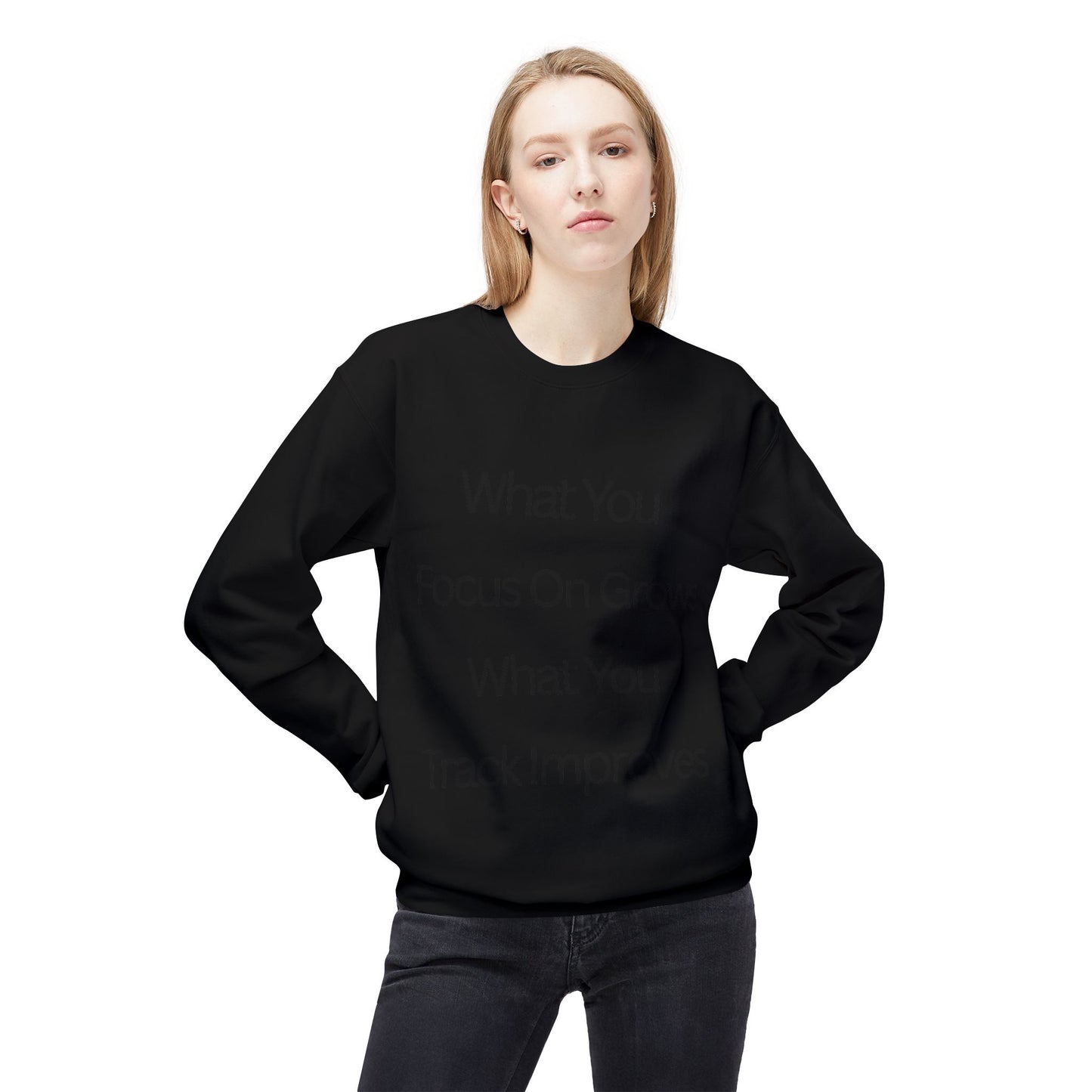 Faith- Crewneck Sweatshirt — “What You Focus On Grows, What You Track Improves” Motivational Crewneck