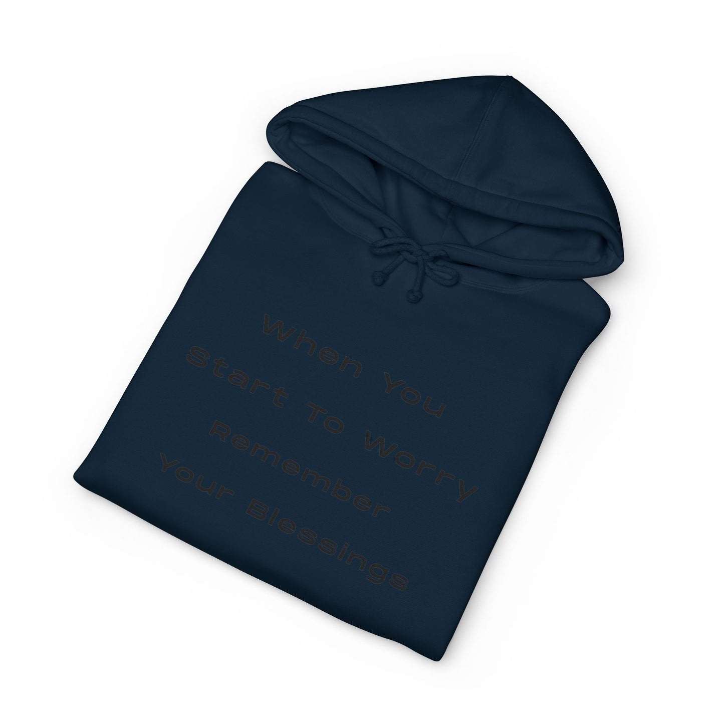 Hoodie — "When You Start to Worry Remember Your Blessings" Inspirational Pullover
