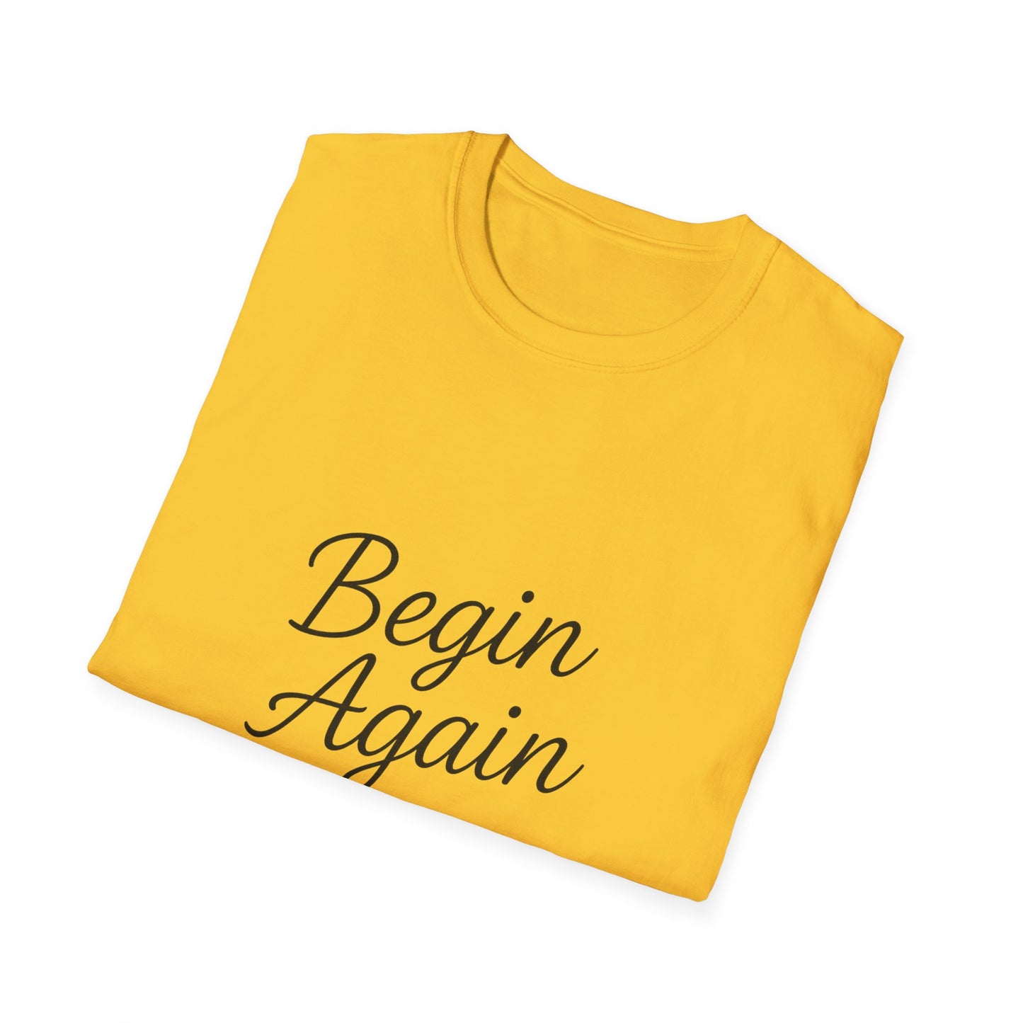 + 2 Motivational Unisex T-Shirt - Begin Again, Inspirational Apparel, Gift for New Beginnings, Casual Daily Wear, Uplifting Quote