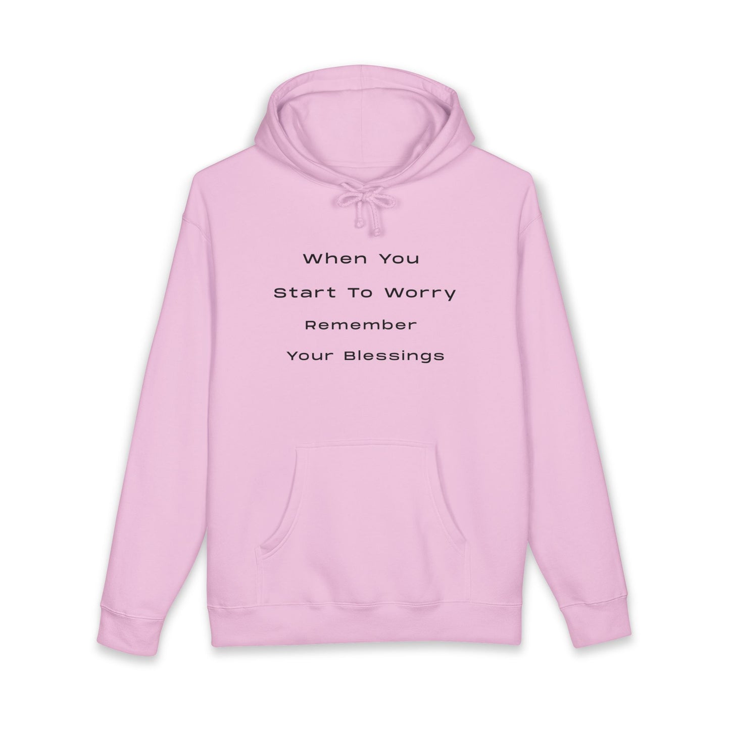 Hoodie — "When You Start to Worry Remember Your Blessings" Inspirational Pullover