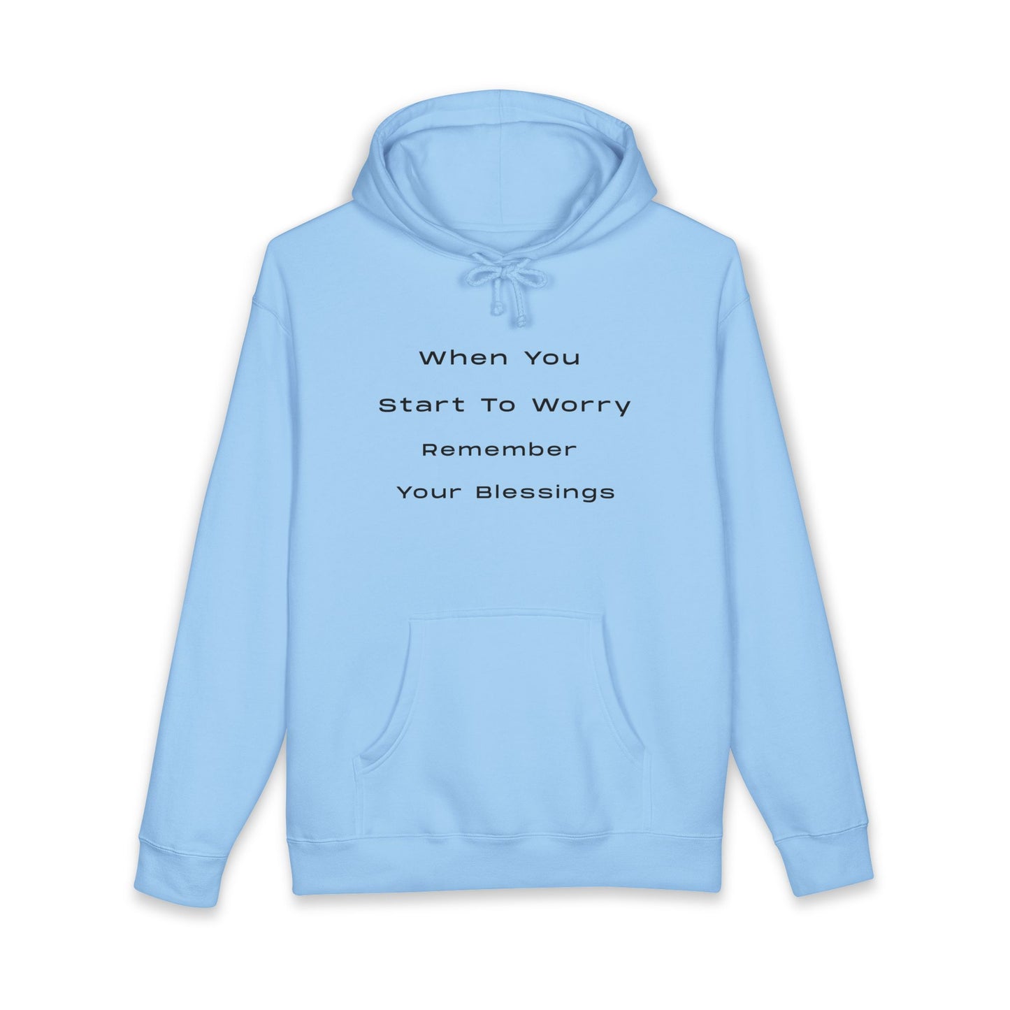 Hoodie — "When You Start to Worry Remember Your Blessings" Inspirational Pullover