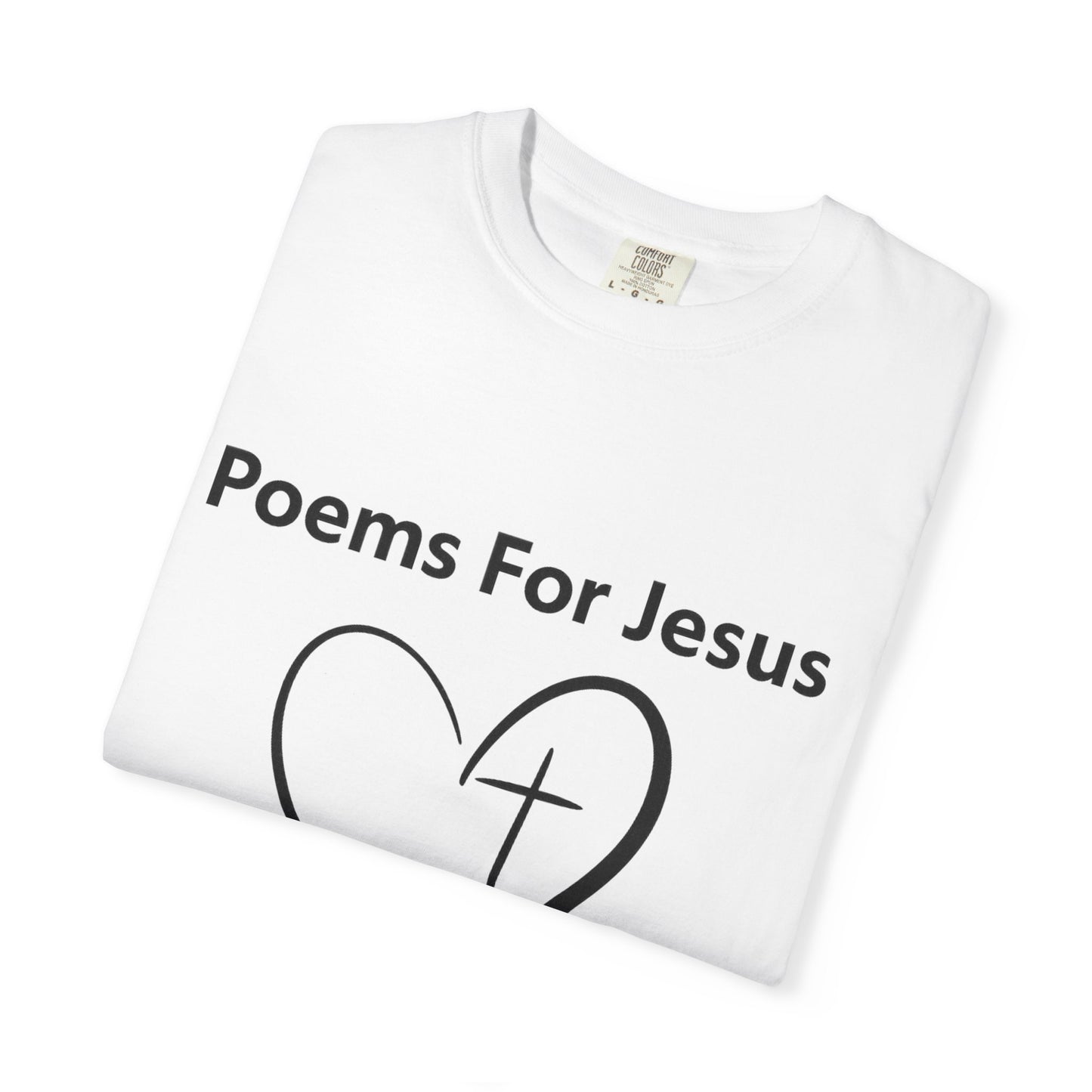 + 1 Poem For Jesus- Unisex Garment-Dyed T-shirt