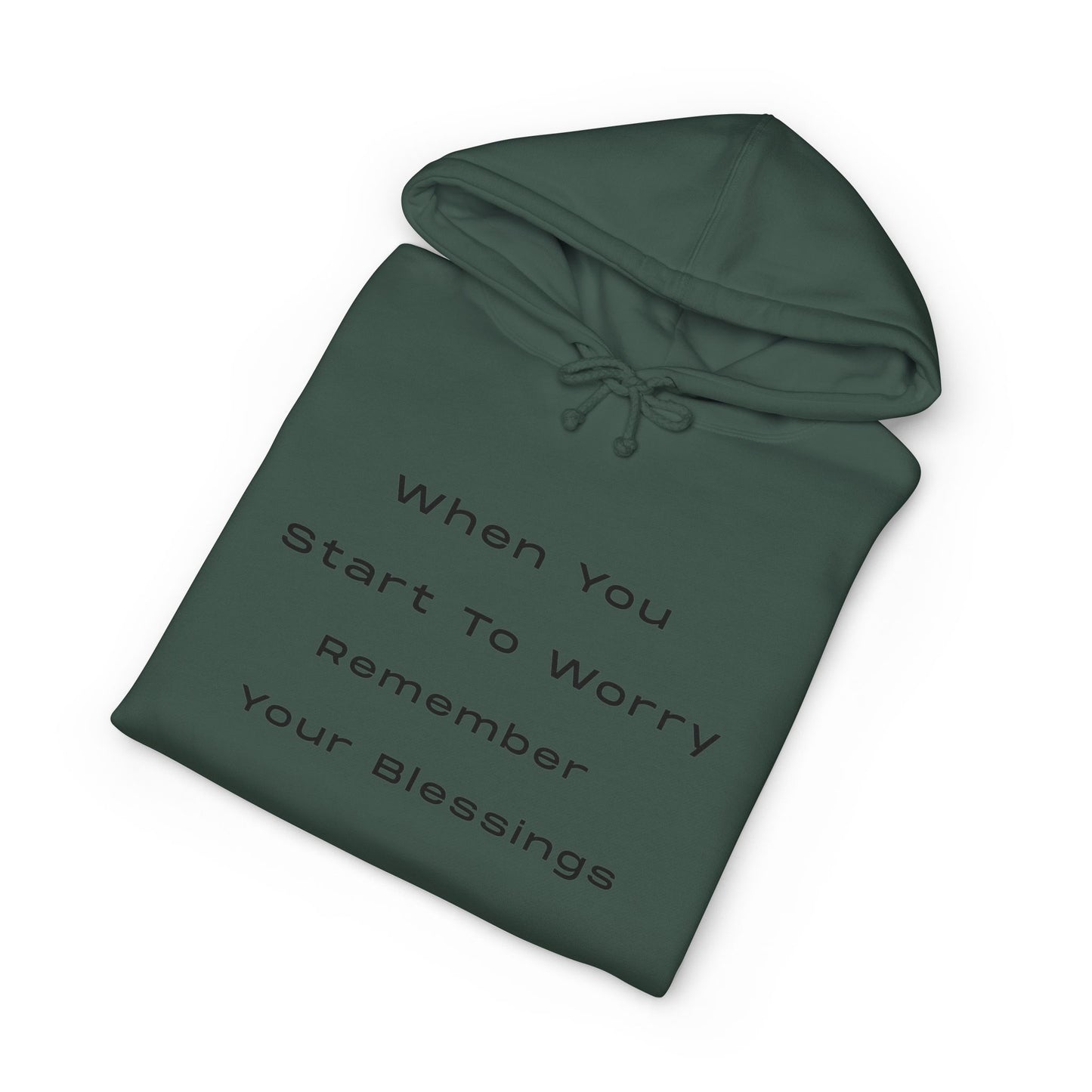 Hoodie — "When You Start to Worry Remember Your Blessings" Inspirational Pullover