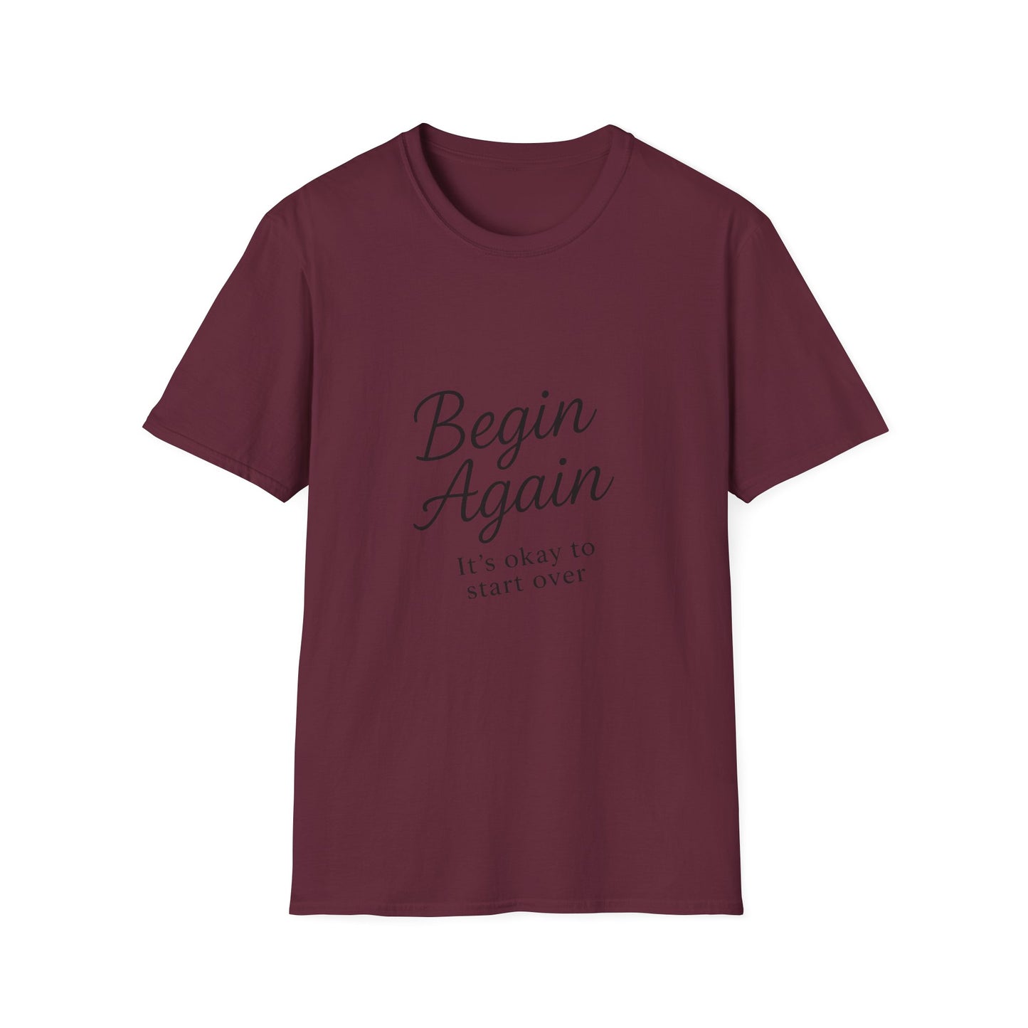 + 2 Motivational Unisex T-Shirt - Begin Again, Inspirational Apparel, Gift for New Beginnings, Casual Daily Wear, Uplifting Quote