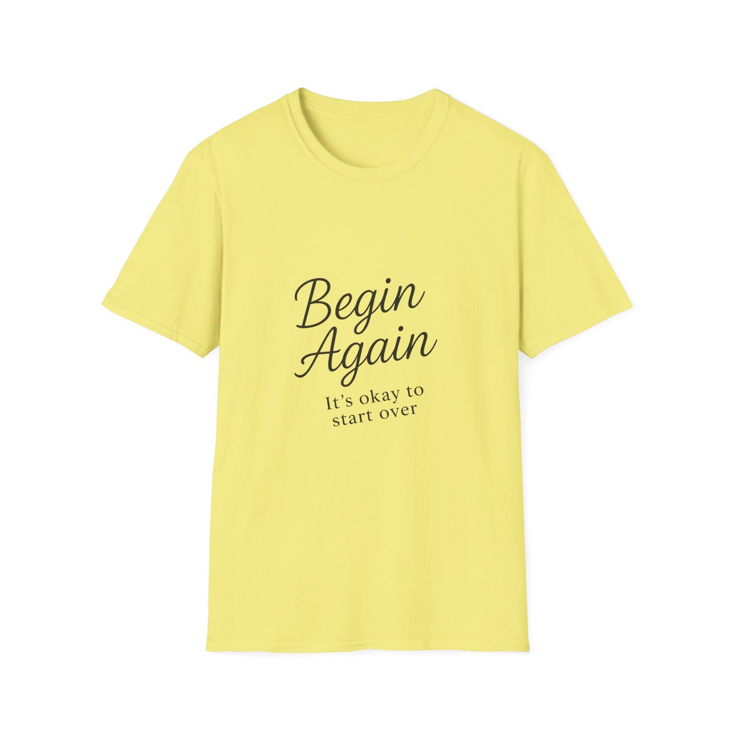 + 2 Motivational Unisex T-Shirt - Begin Again, Inspirational Apparel, Gift for New Beginnings, Casual Daily Wear, Uplifting Quote