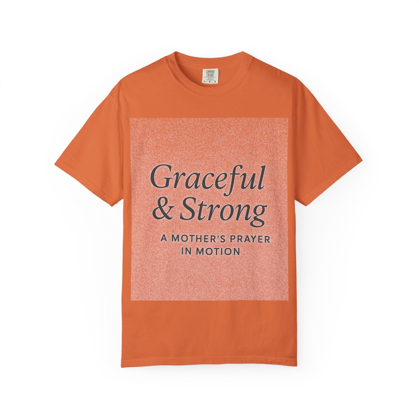 1 + Graceful and Strong T-Shirt | Empowering Mother's Prayer Tee, Unisex Casual Wear, Inspirational Gift, Everyday Comfort