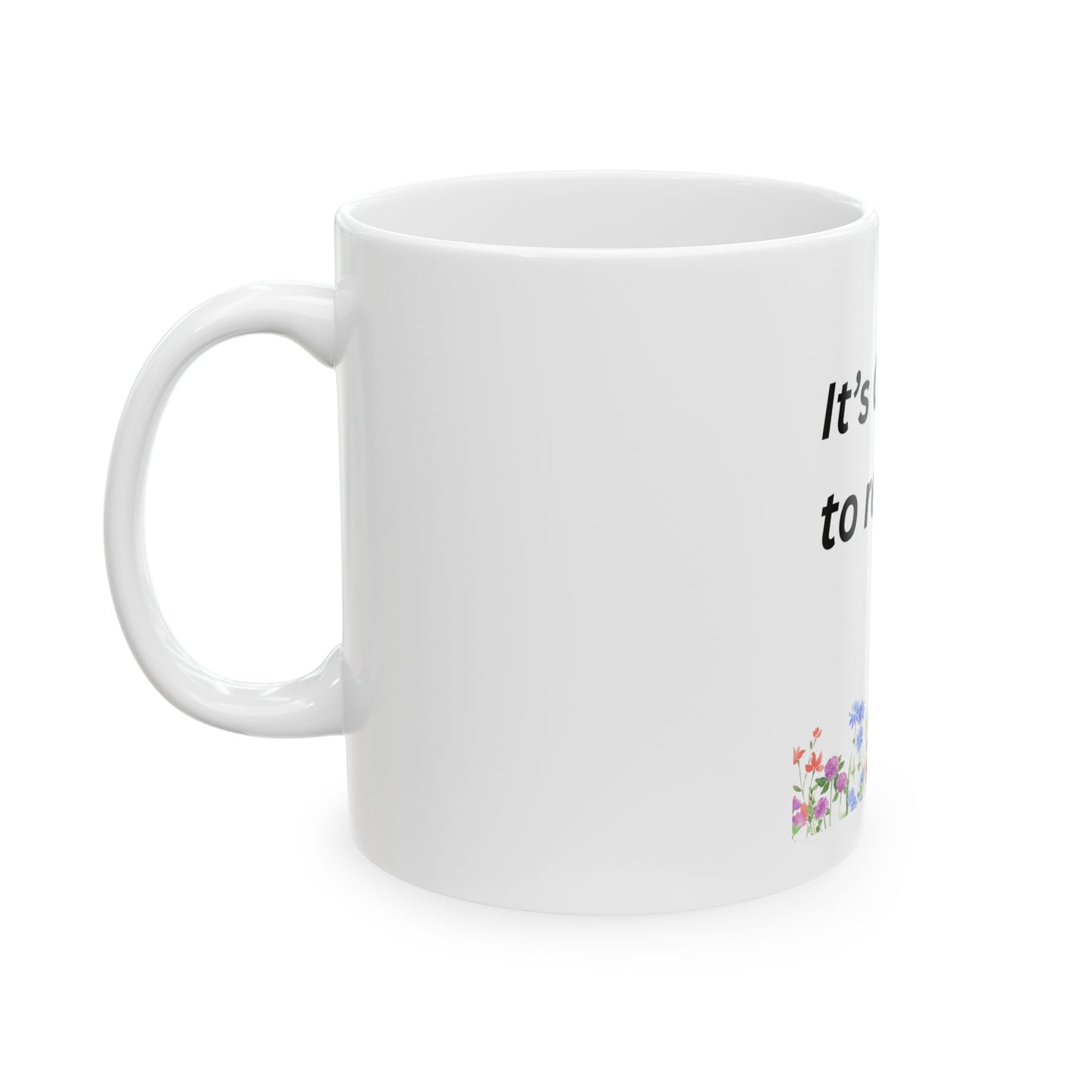 + 1 Floral Motivational Ceramic Mug - "It's Okay to Rest" - Perfect for Relaxation and Self-Care, For someone who needs a moment of grace.