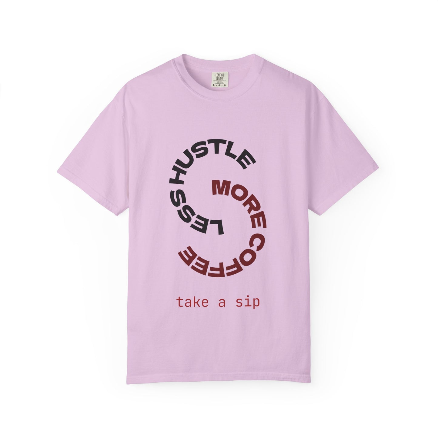 Coffee Hustle T-Shirt — “More Coffee, Less Hustle” Graphic Tee (Take a Sip)