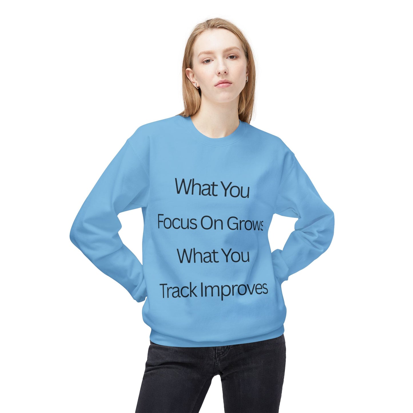 Faith- Crewneck Sweatshirt — “What You Focus On Grows, What You Track Improves” Motivational Crewneck