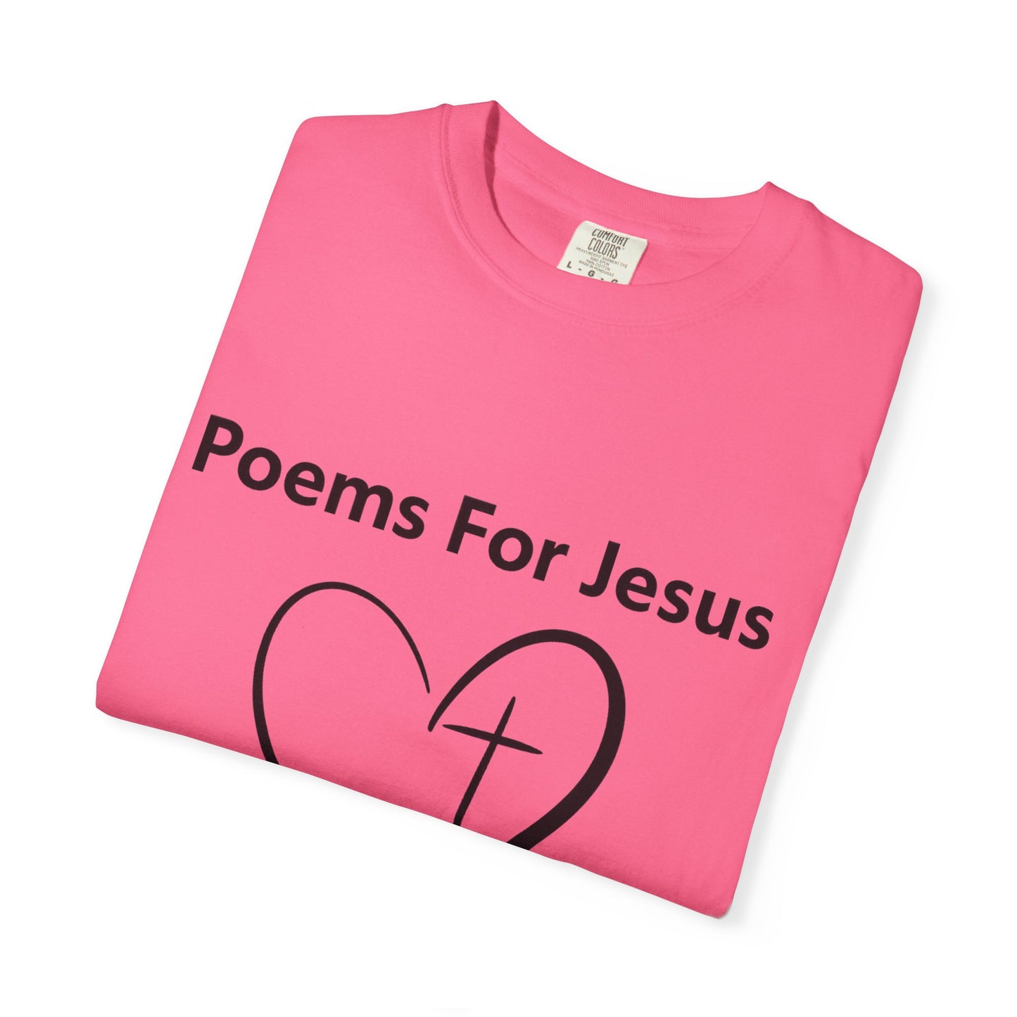 + 1 Poem For Jesus- Unisex Garment-Dyed T-shirt