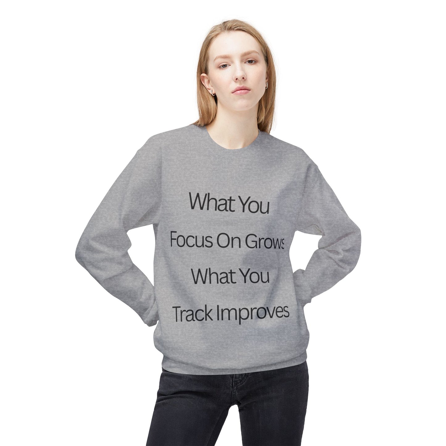 Faith- Crewneck Sweatshirt — “What You Focus On Grows, What You Track Improves” Motivational Crewneck