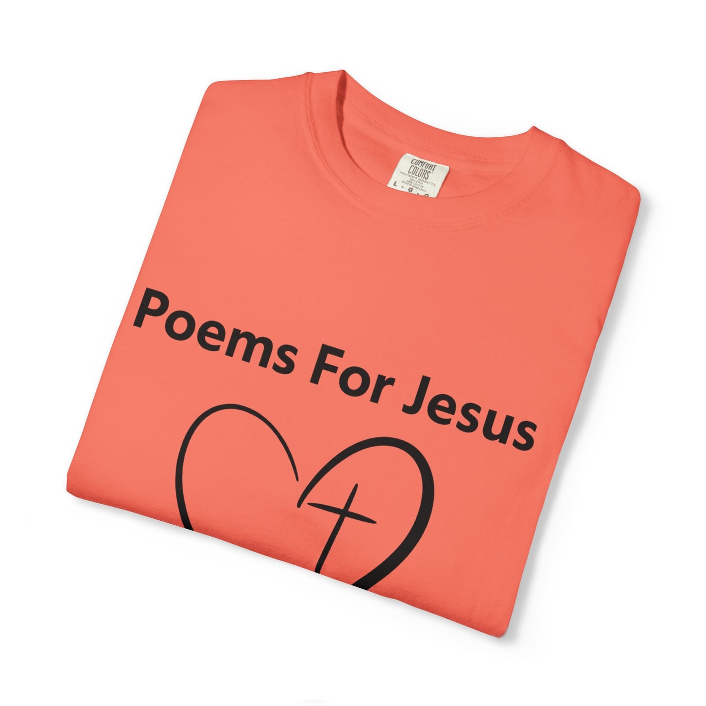 + 1 Poem For Jesus- Unisex Garment-Dyed T-shirt
