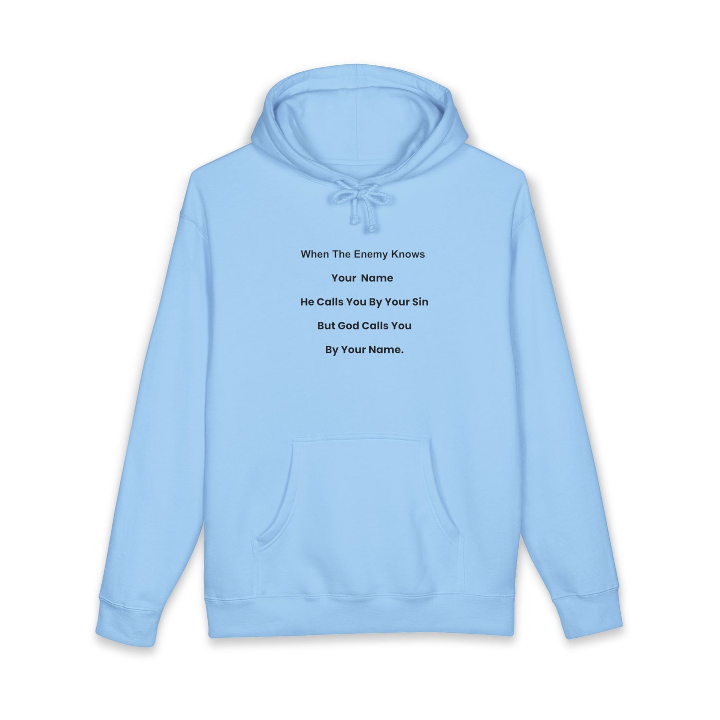 Inspirational Text Hoodie — "When The Enemy Knows Your Name" Religious Pullover