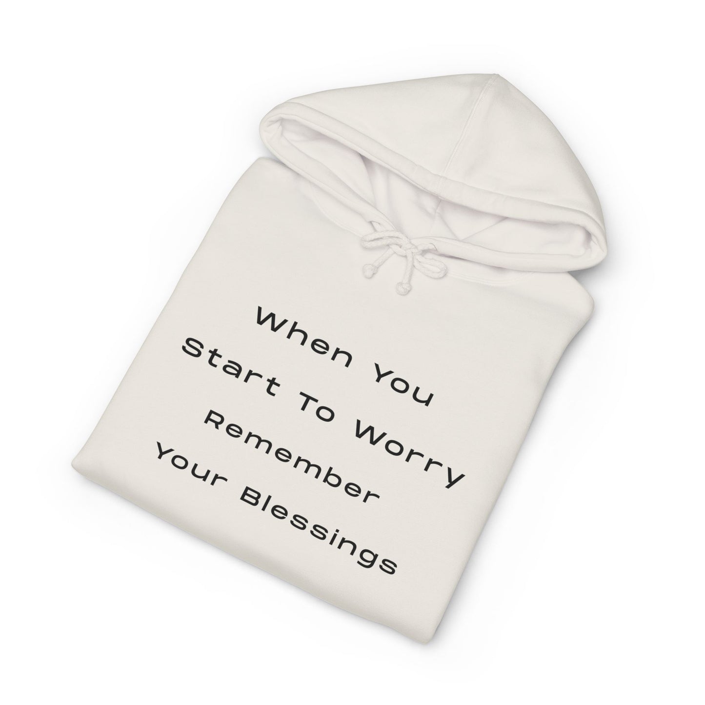 Hoodie — "When You Start to Worry Remember Your Blessings" Inspirational Pullover