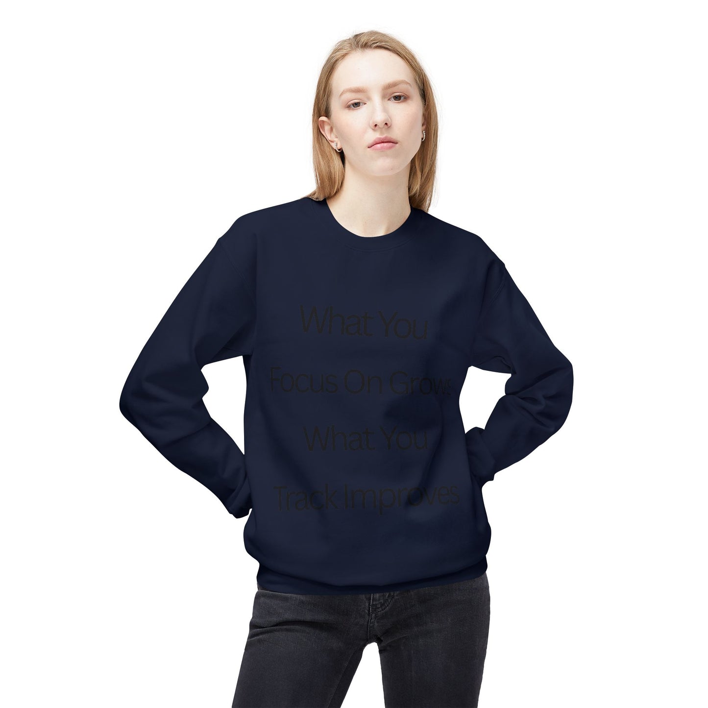 Faith- Crewneck Sweatshirt — “What You Focus On Grows, What You Track Improves” Motivational Crewneck