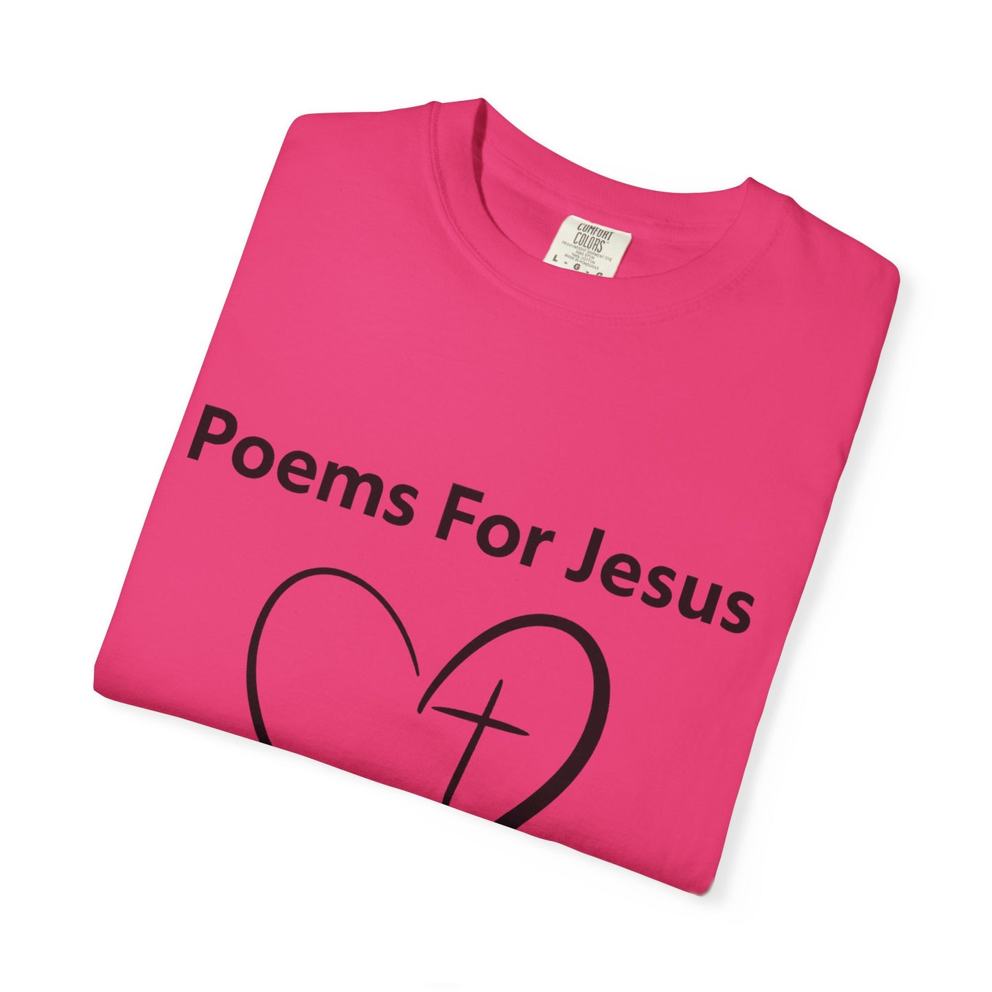 + 1 Poem For Jesus- Unisex Garment-Dyed T-shirt