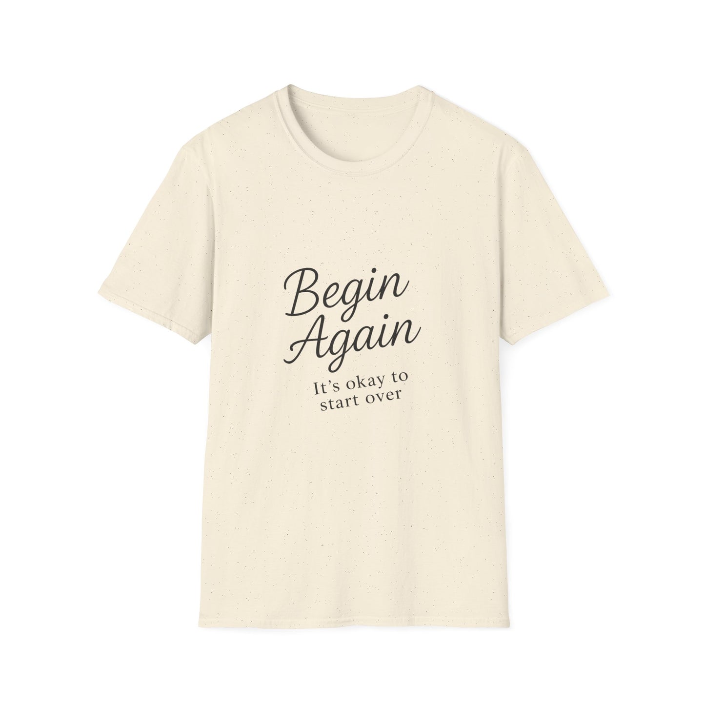 + 2 Motivational Unisex T-Shirt - Begin Again, Inspirational Apparel, Gift for New Beginnings, Casual Daily Wear, Uplifting Quote