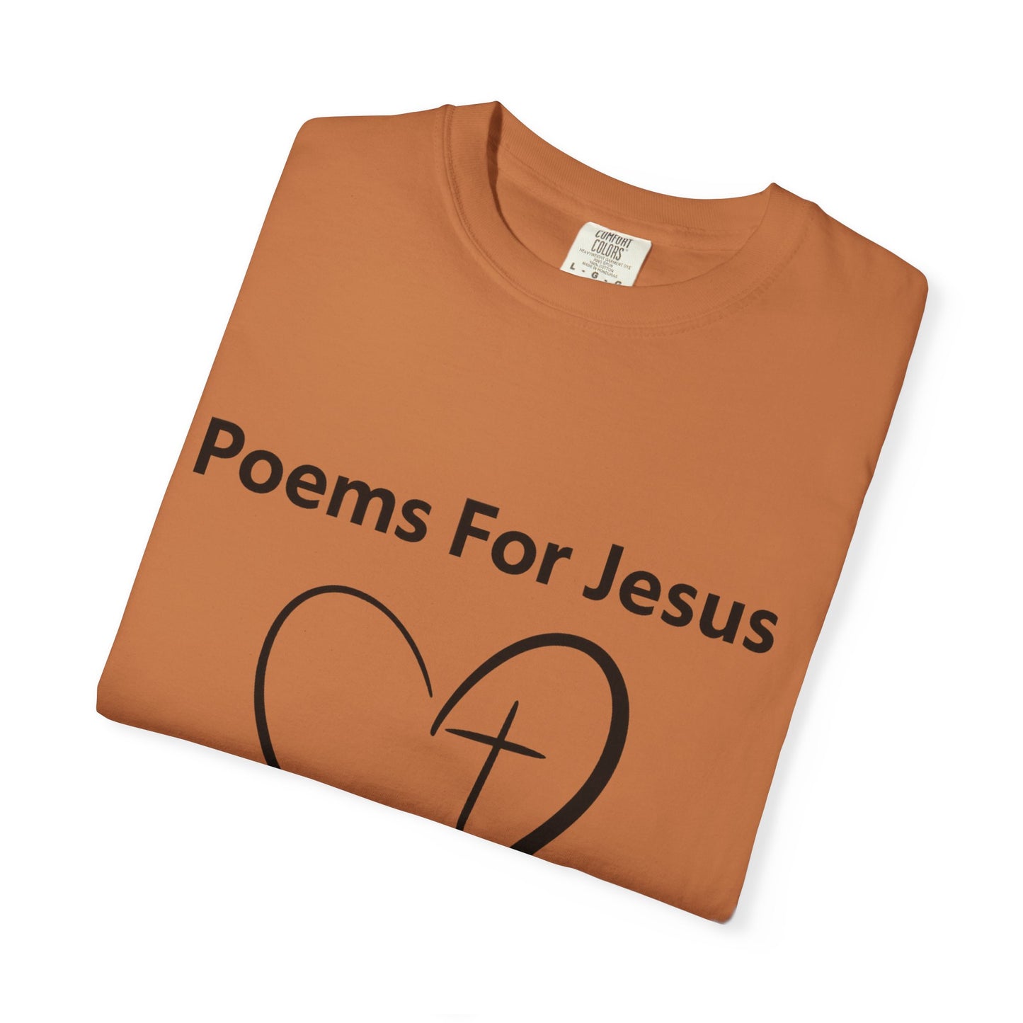 + 1 Poem For Jesus- Unisex Garment-Dyed T-shirt