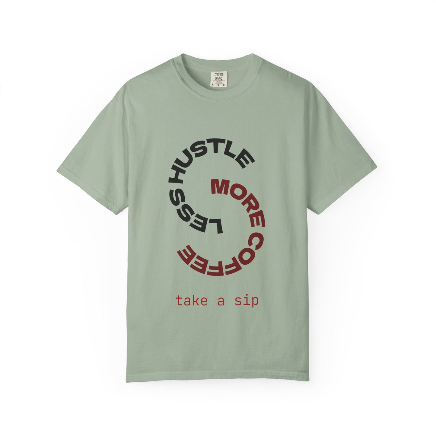Coffee Hustle T-Shirt — “More Coffee, Less Hustle” Graphic Tee (Take a Sip)