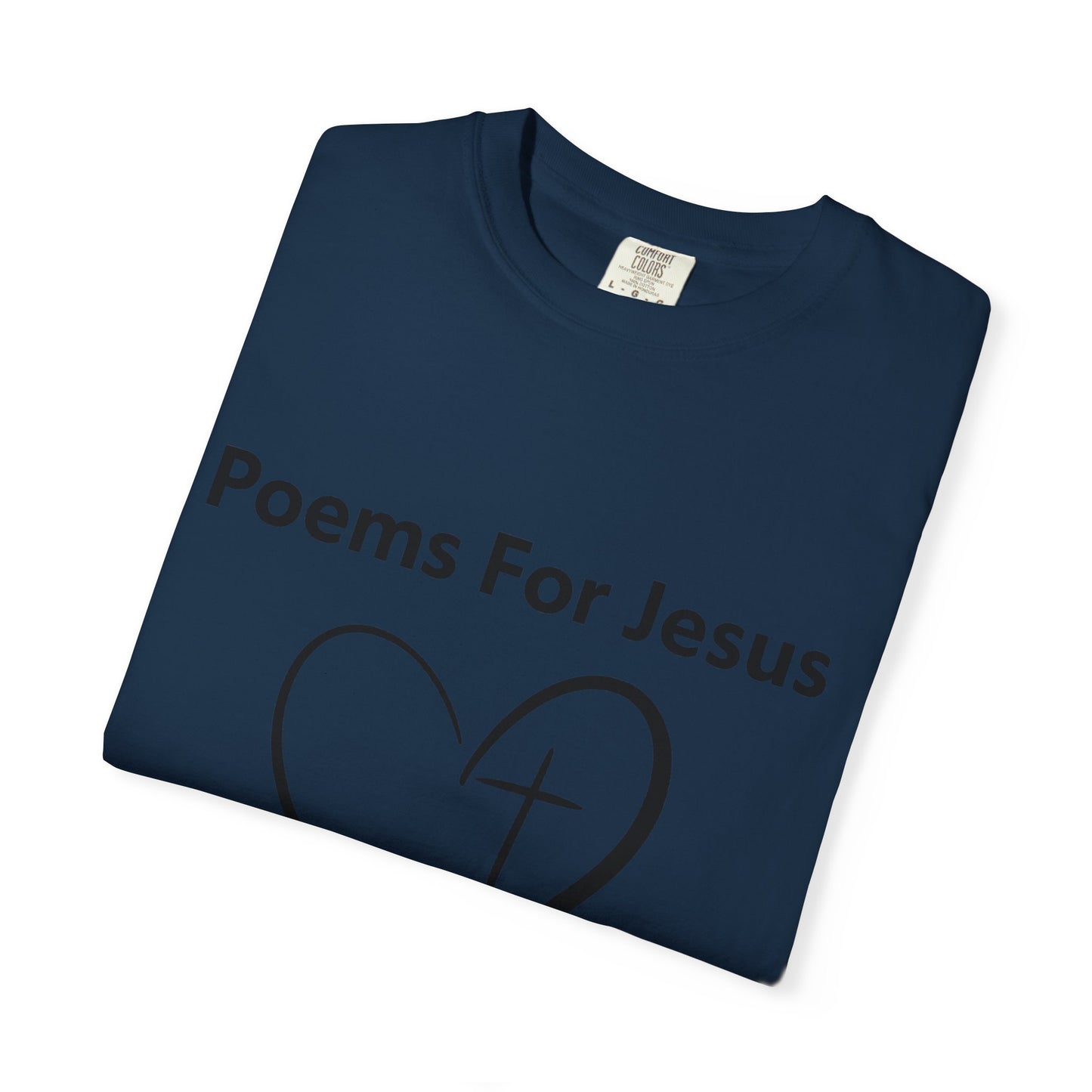 + 1 Poem For Jesus- Unisex Garment-Dyed T-shirt