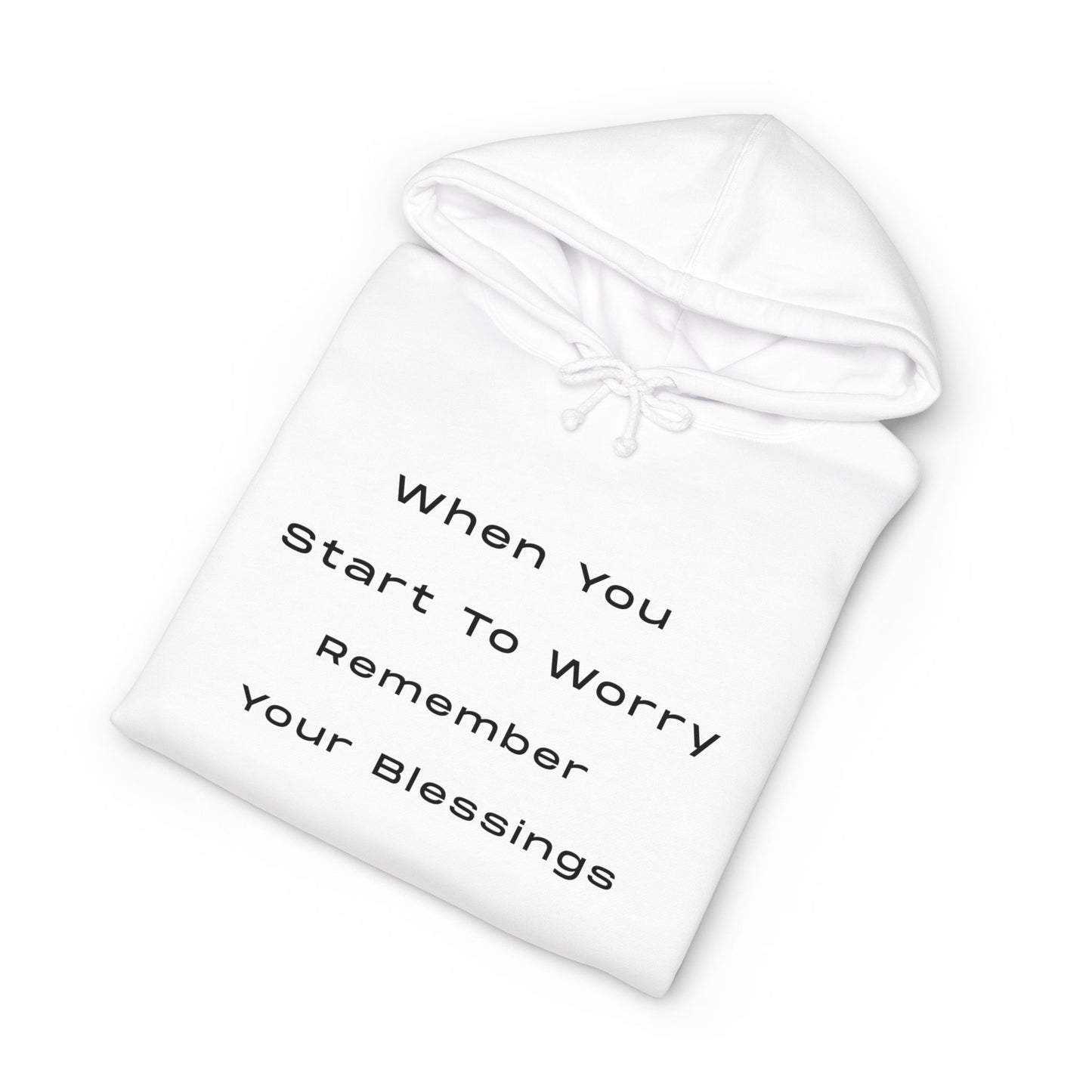 Hoodie — "When You Start to Worry Remember Your Blessings" Inspirational Pullover