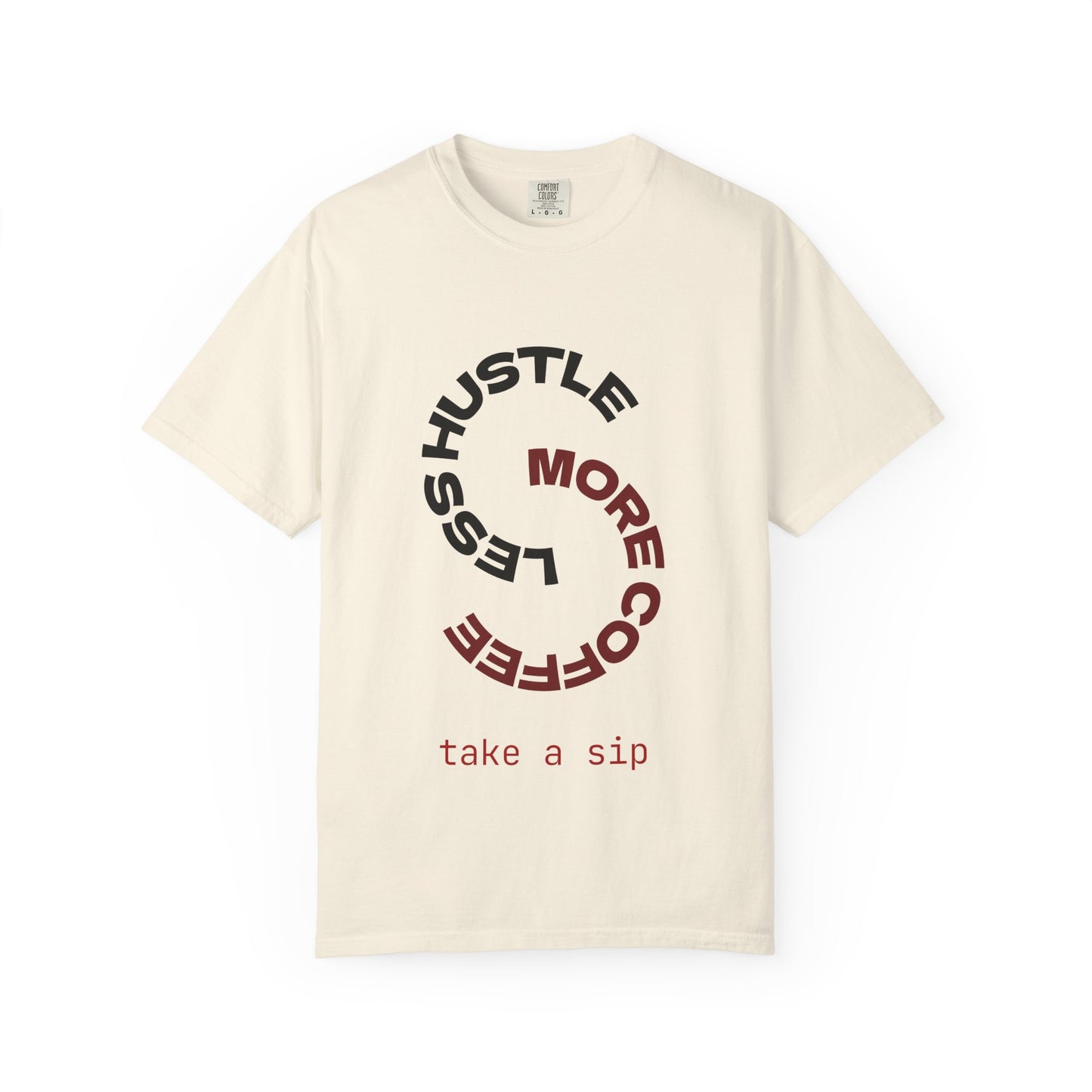 Coffee Hustle T-Shirt — “More Coffee, Less Hustle” Graphic Tee (Take a Sip)