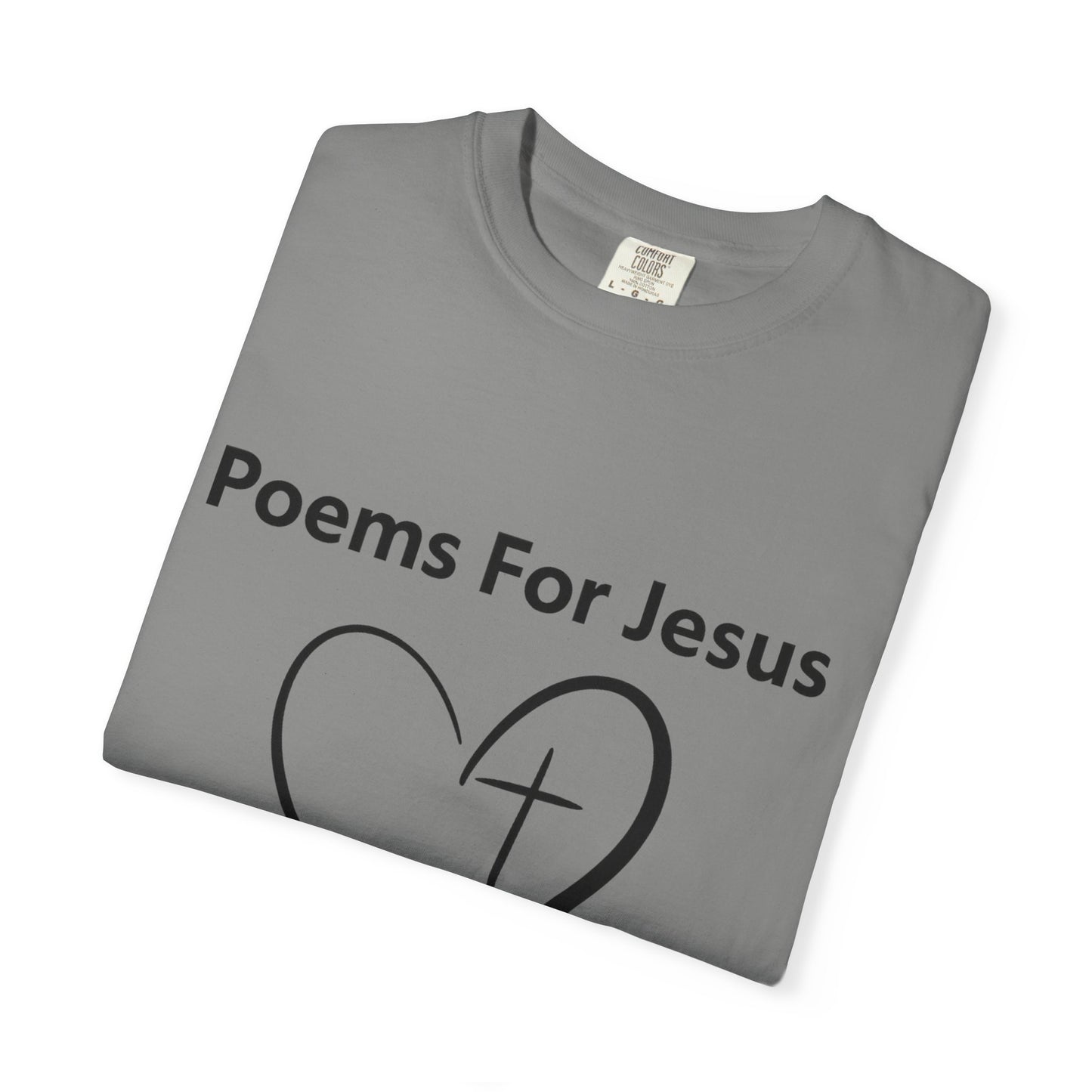 + 1 Poem For Jesus- Unisex Garment-Dyed T-shirt