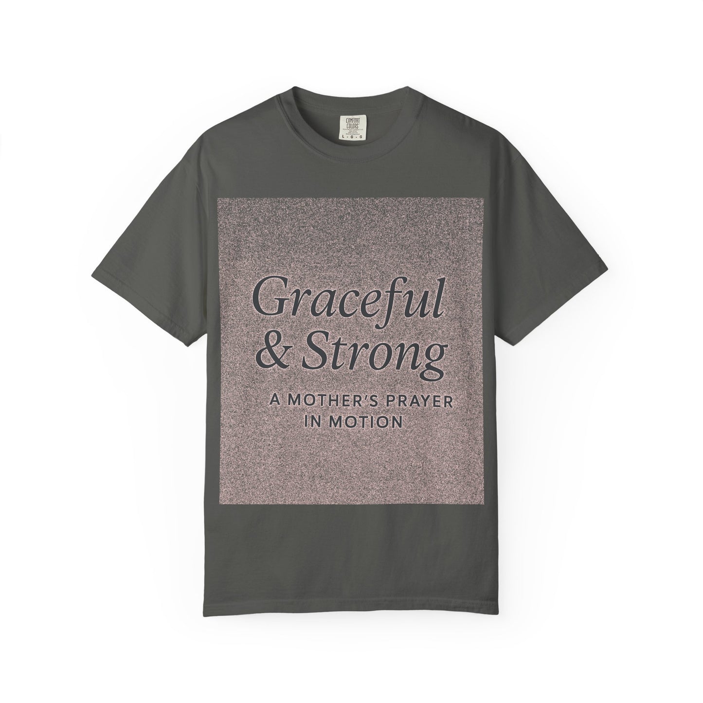 1 + Graceful and Strong T-Shirt | Empowering Mother's Prayer Tee, Unisex Casual Wear, Inspirational Gift, Everyday Comfort