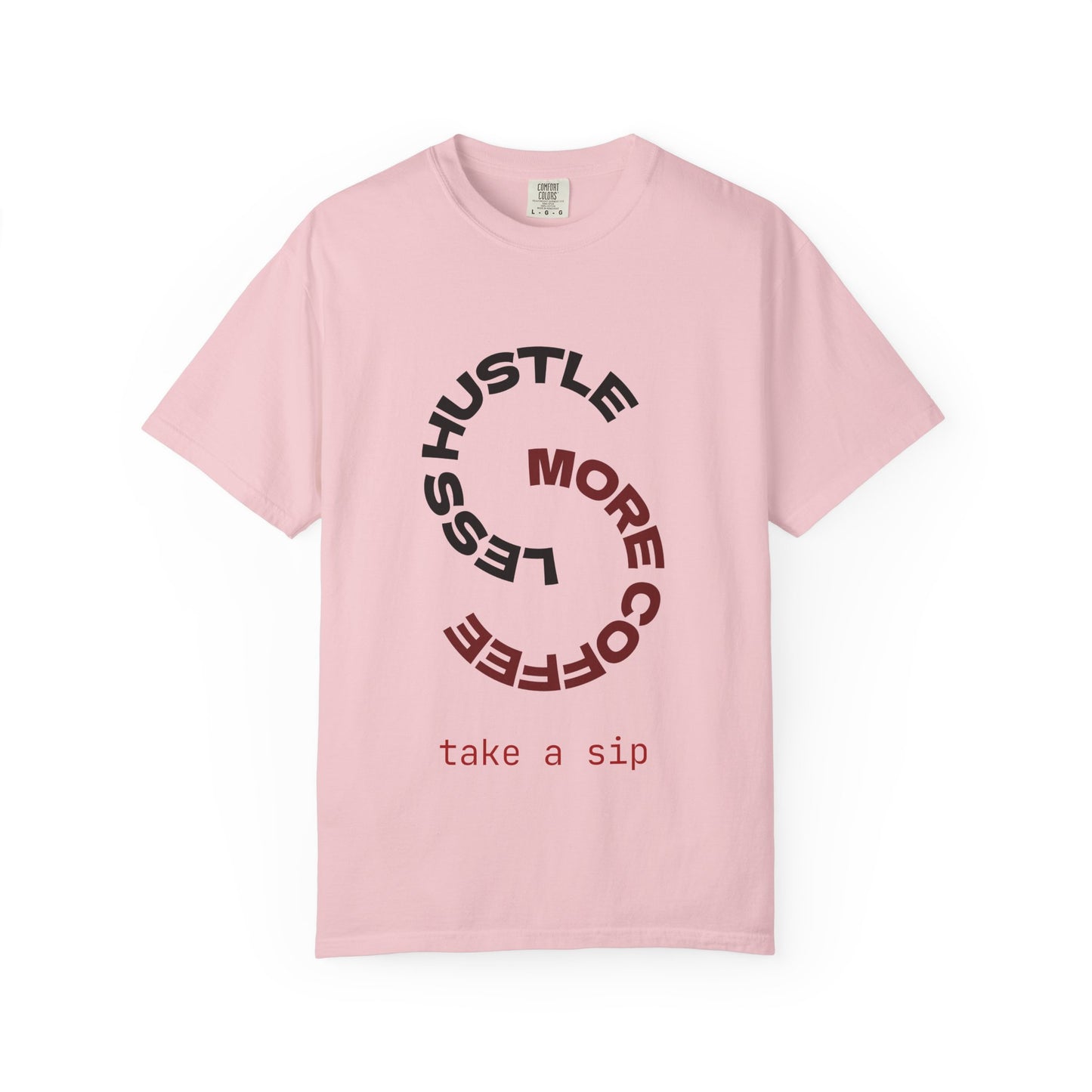 Coffee Hustle T-Shirt — “More Coffee, Less Hustle” Graphic Tee (Take a Sip)