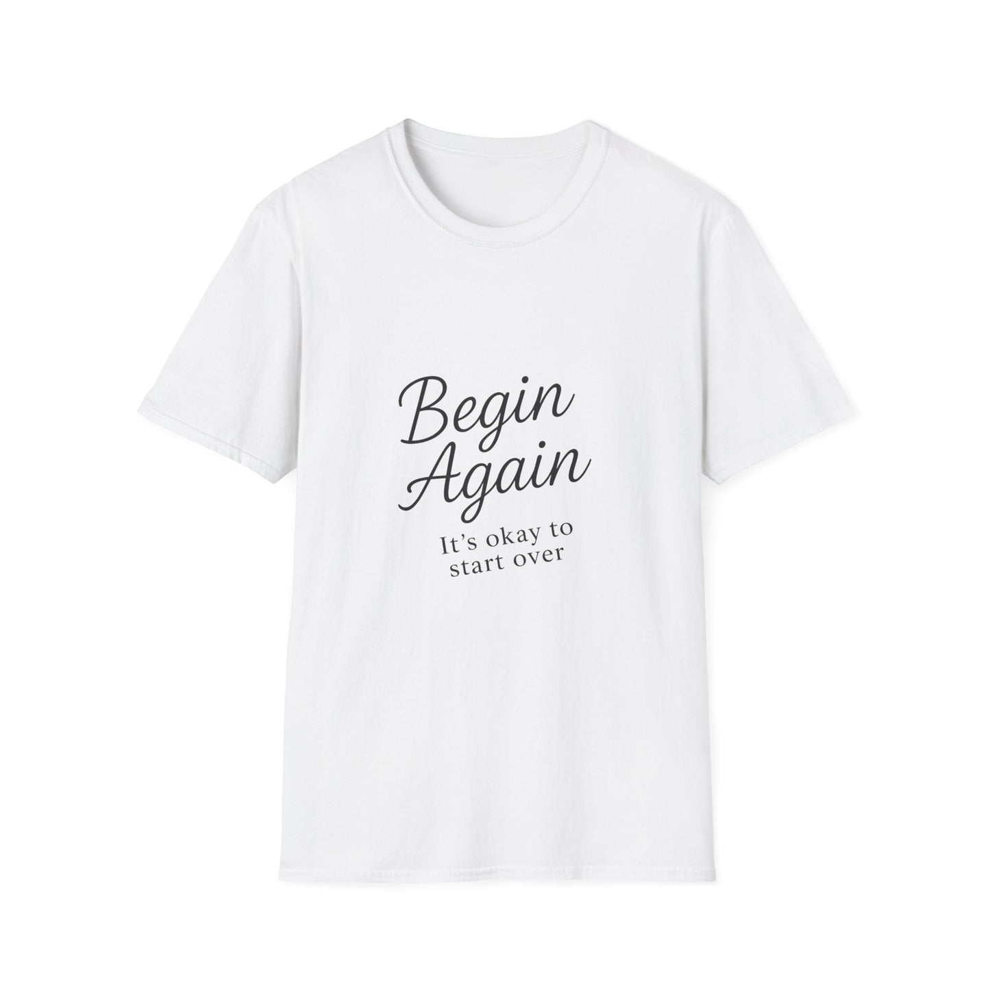 + 2 Motivational Unisex T-Shirt - Begin Again, Inspirational Apparel, Gift for New Beginnings, Casual Daily Wear, Uplifting Quote