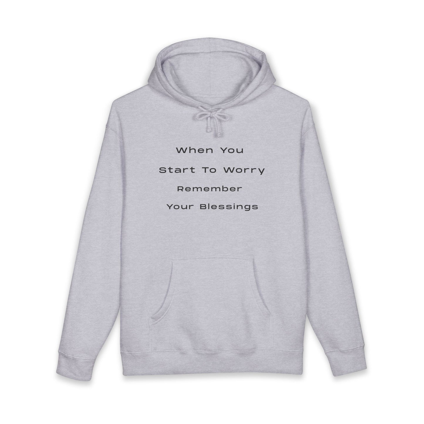 Hoodie — "When You Start to Worry Remember Your Blessings" Inspirational Pullover