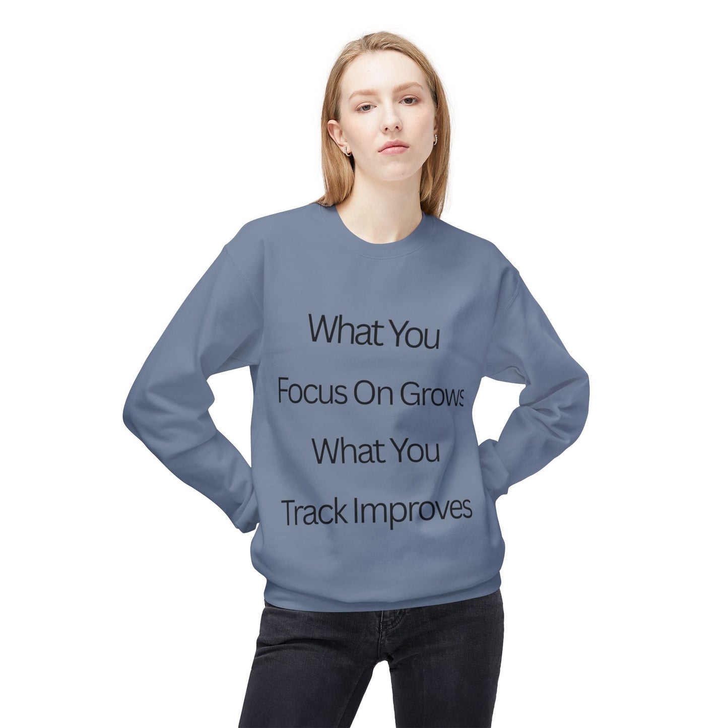 Faith- Crewneck Sweatshirt — “What You Focus On Grows, What You Track Improves” Motivational Crewneck