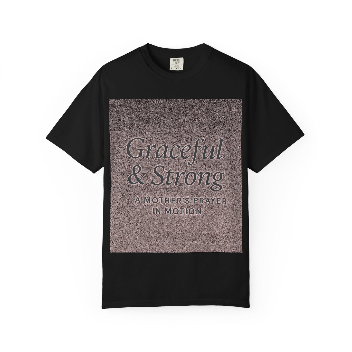 1 + Graceful and Strong T-Shirt | Empowering Mother's Prayer Tee, Unisex Casual Wear, Inspirational Gift, Everyday Comfort